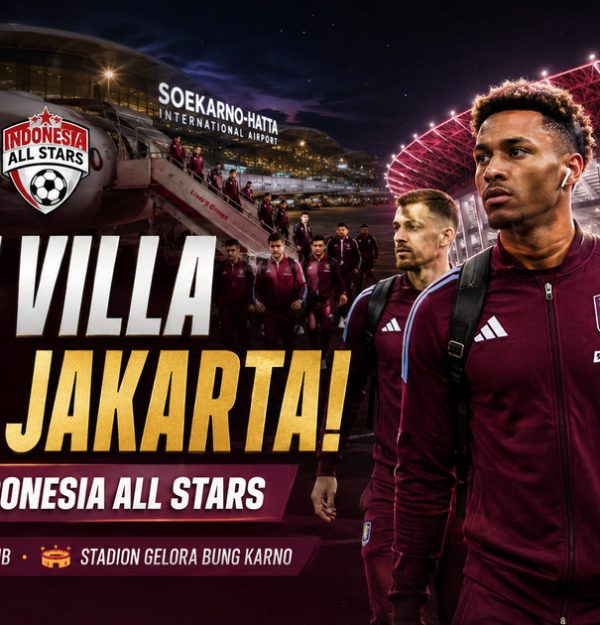 Aston Villa Tiba di Jakarta, Siap Tantang Indonesia All Stars di GBK Besok Malam