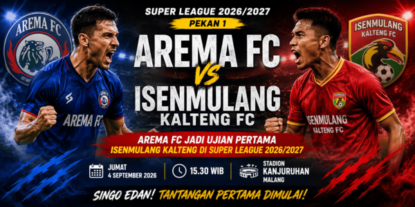 Arema FC Jadi Ujian Pertama Isenmulang Kalteng di Super League 2026/2027