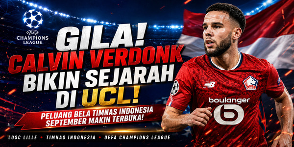 GILA! Calvin Verdonk Jadi Pemain Asia Tenggara Pertama di UCL, Ada Kabar Besar Soal Timnas Indonesia di September!