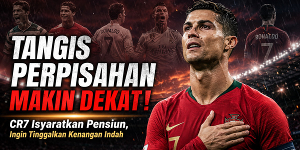 Tangis Perpisahan Makin Dekat! Cristiano Ronaldo Isyaratkan Pensiun dan Ingin Tinggalkan Kenangan Indah