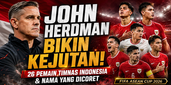John Herdman Bikin Kejutan! Ini Daftar 26 Pemain Timnas Indonesia dan Nama yang Dicoret