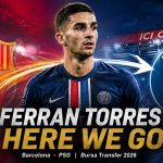 Ferran Torres Selangkah Lagi Tinggalkan Barcelona, PSG Jadi Pelabuhan Berikutnya ferran torres here we go psg