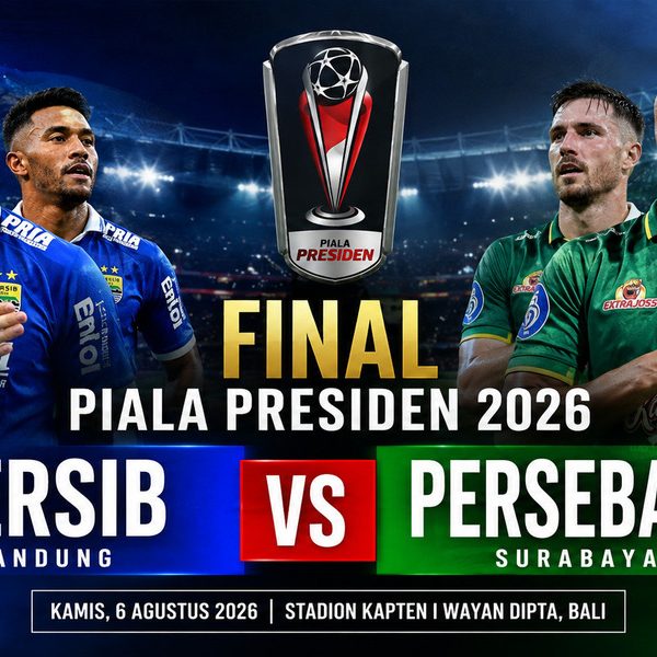 Persib vs Persebaya Final Piala Presiden 2026: Duel Dua Raksasa, Siapa Angkat Trofi?