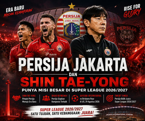 persija jakarta dan tae-yong punya misi besar di super liga indonesia 2026 - 2027