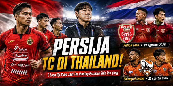 Persija Jalani TC di Thailand, 2 Laga Uji Coba Jadi Tes Penting Pasukan Shin Tae-yong