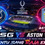 psg vs aston villa penentu siapa raja eropa
