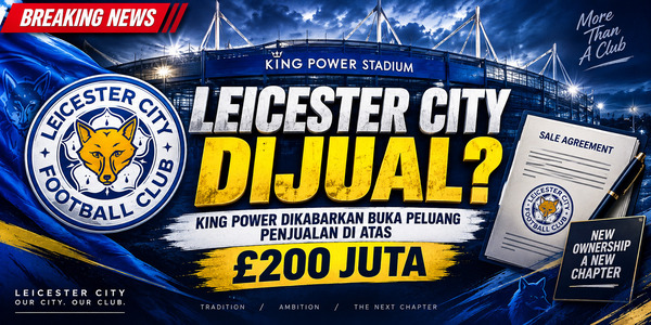 Srivaddhanaprabha Dikabarkan Akan Jual Leicester City, Seharga £200 Juta