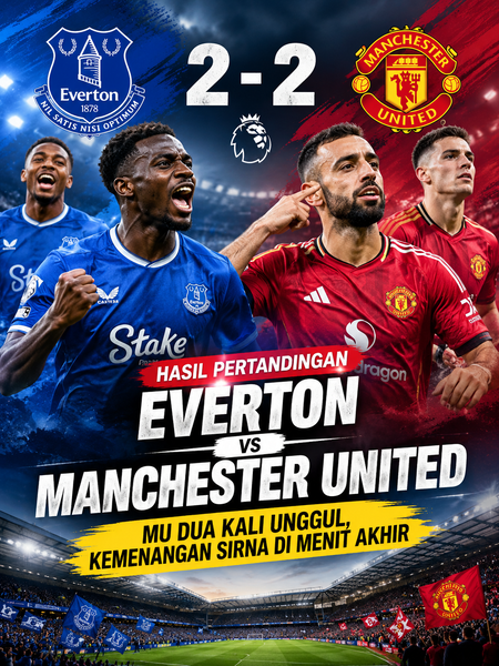 Hasil Everton vs Manchester United: MU Dua Kali Unggul, Kemenangan Sirna di Menit Akhir